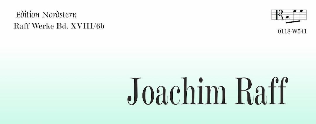 Die Joachim Raff-Reihe beim Musikverlag Edition Nordstern